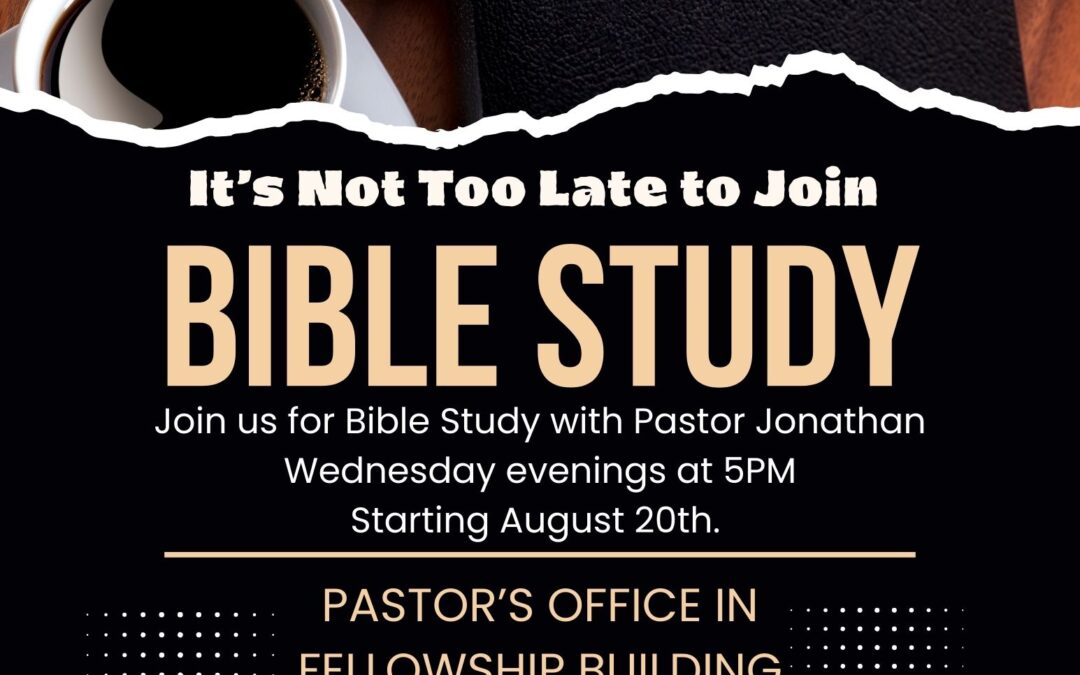 Join us on Wednesday Evenings at 5PM for Bible Study