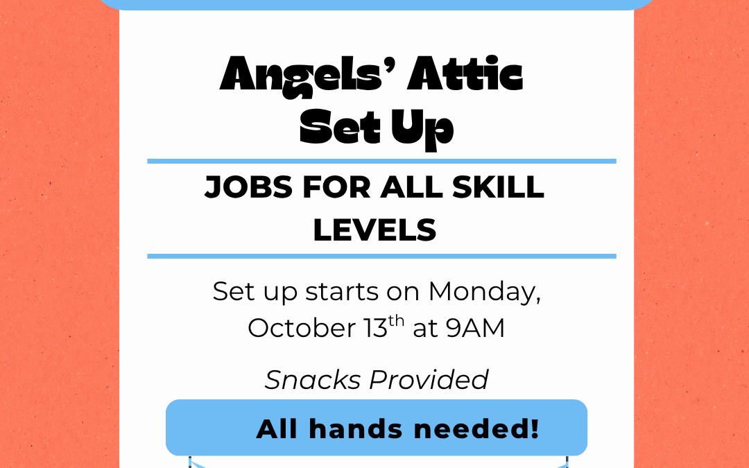Set Up for Angels’ Attic Starts on Monday, October 13th at 9AM