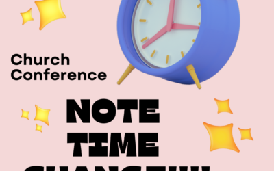 Church Conference TIME CHANGE