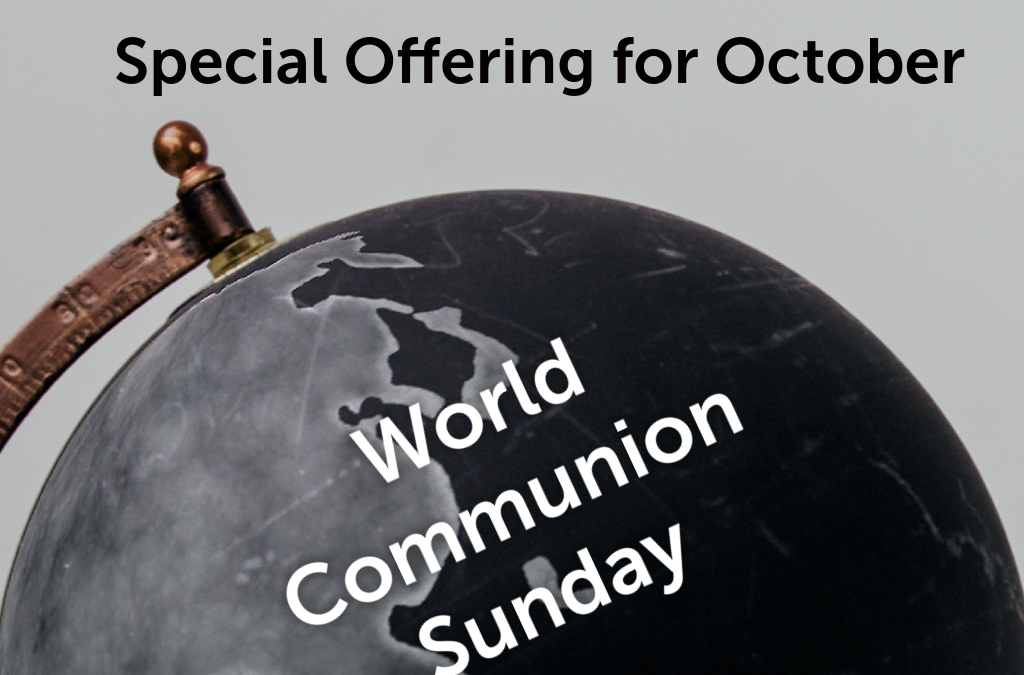 Special Offering for October is World Communion Sunday