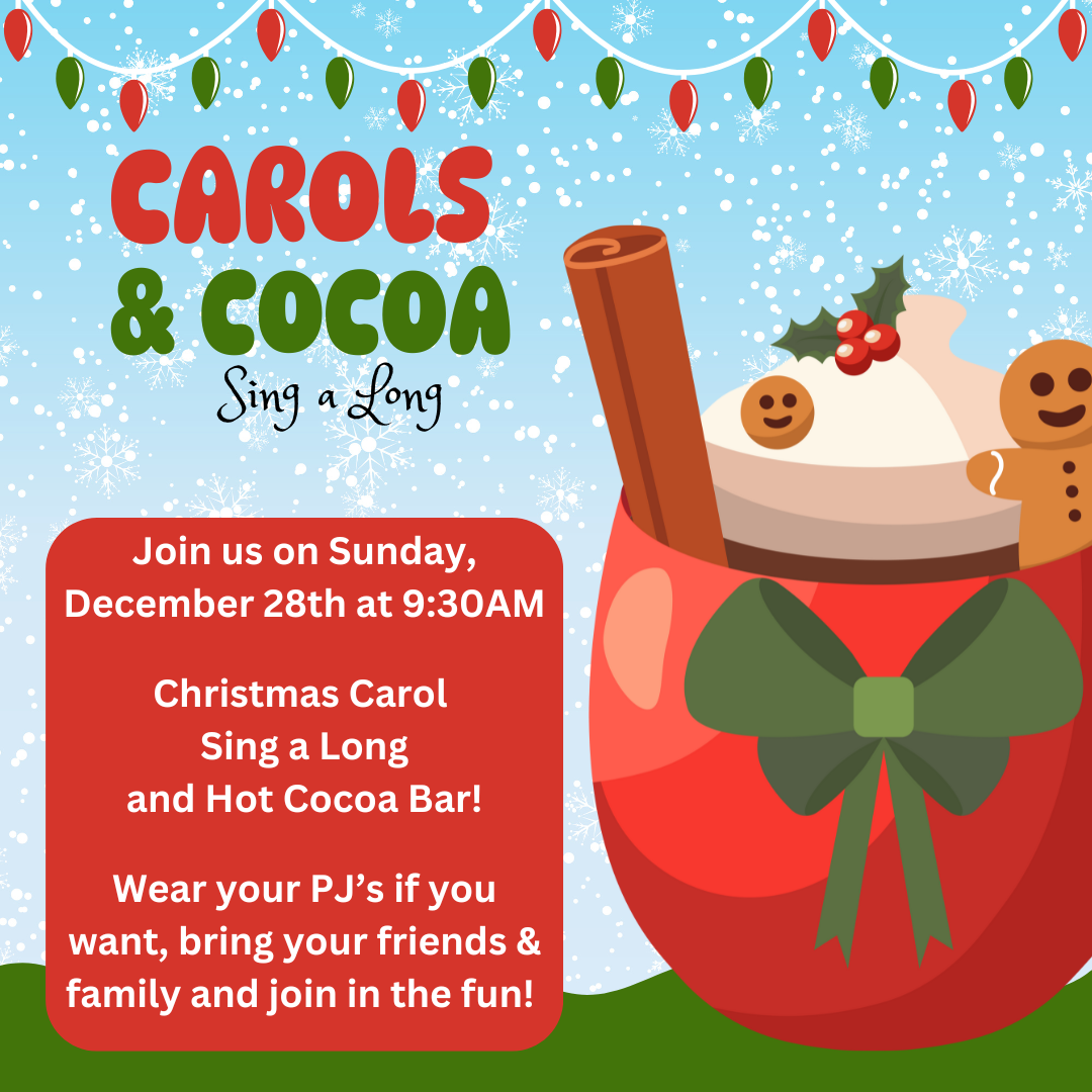 Carols and Cocoa Sunday-Making a Joyful Noise to the Lord