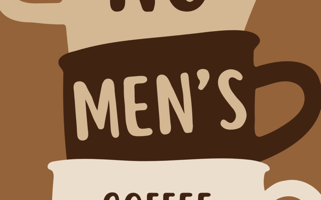 Men’s Coffee Break Update