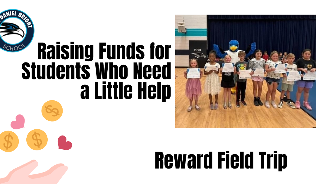 Support Students’ at Dr. Daniel Bright Elementary with Reward Field Trip Expenses