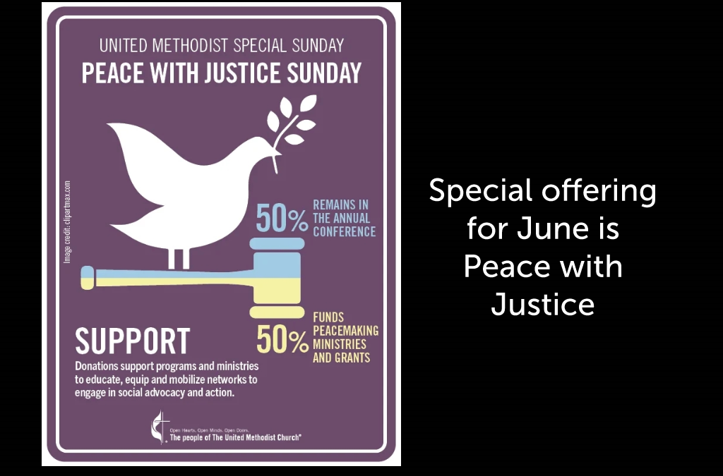 The Special Offering for June will be Peace With Justice