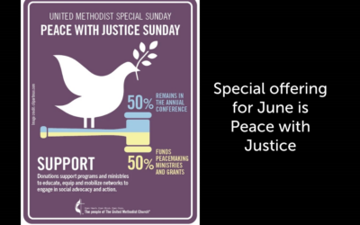 The Special Offering for June will be Peace With Justice